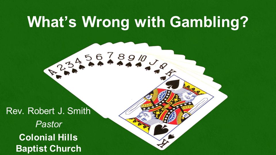 Why is gambling wrong church of christ roger roulette hockey