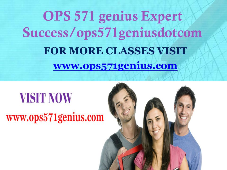 OPS 571 genius Expert Success/ops571geniusdotcom FOR MORE CLASSES VISIT