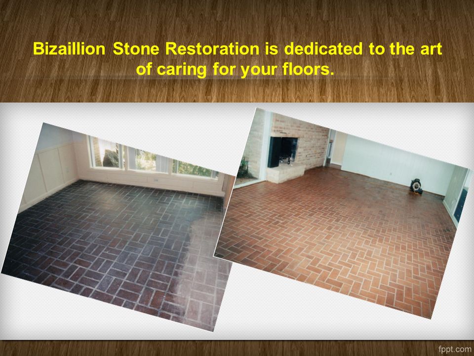 Bizaillion Stone Restoration is dedicated to the art of caring for your floors.