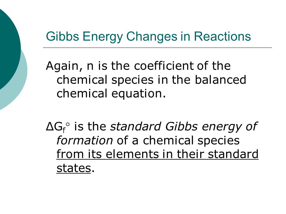 Thermodynamics Spontaneity Entropy And Free Energy Gibbs Energy Changes In Reactions Again N Is The Coefficient Of Chemical Species Balanced Equation