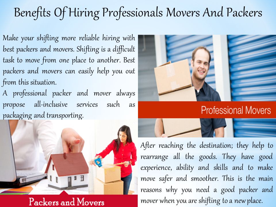 Benefits Of Hiring Professionals Movers And Packers Make your shifting more reliable hiring with best packers and movers.