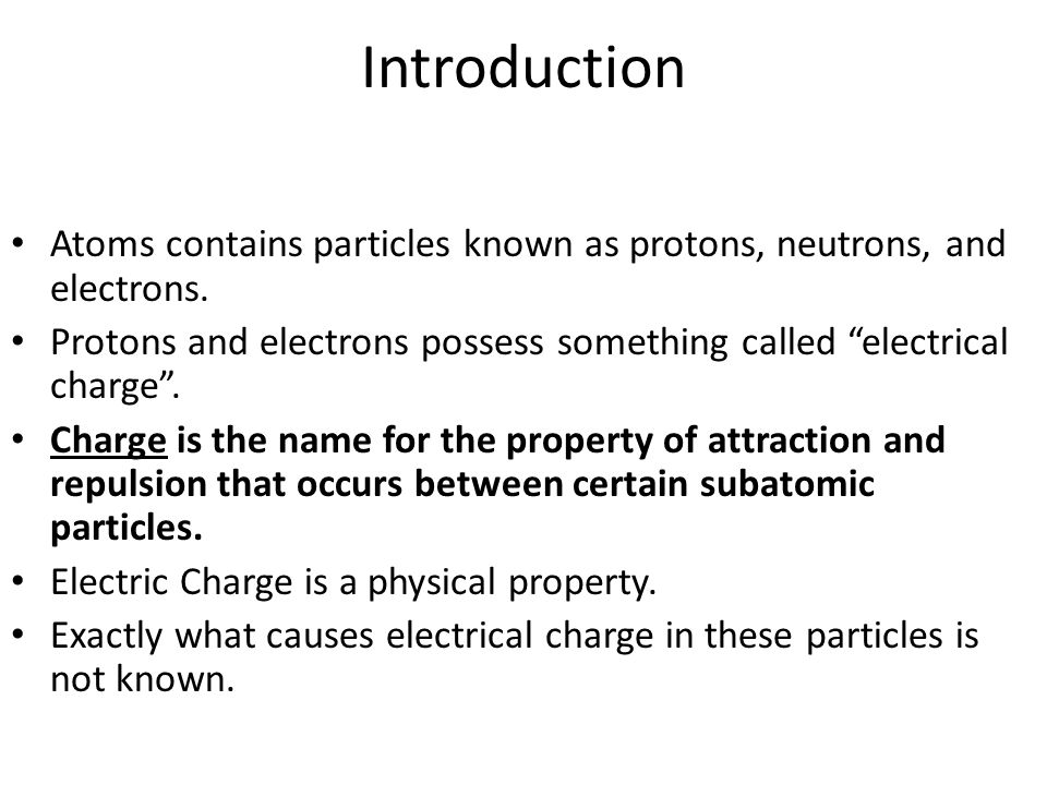 What are electrically charged particles called?