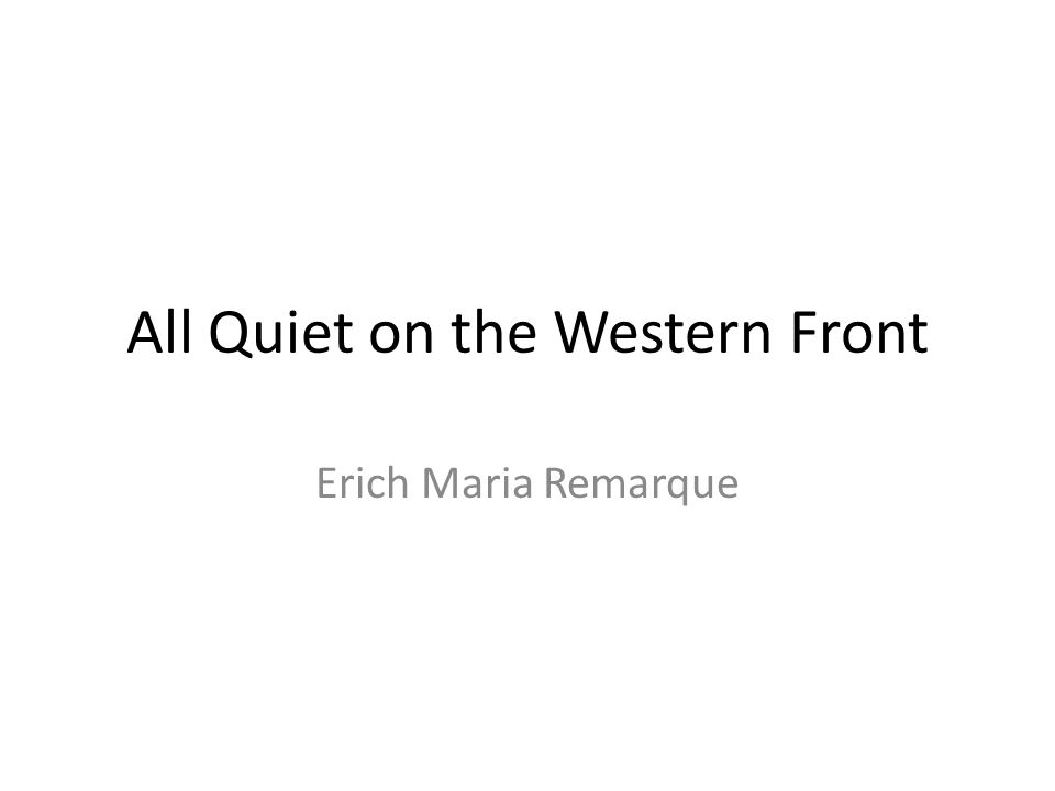 Analysis of All Quiet on the Western Front, a Novel by Erich Maria Remarque