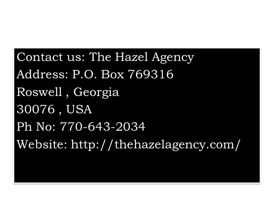 Contact us: The Hazel Agency Address: P.O.