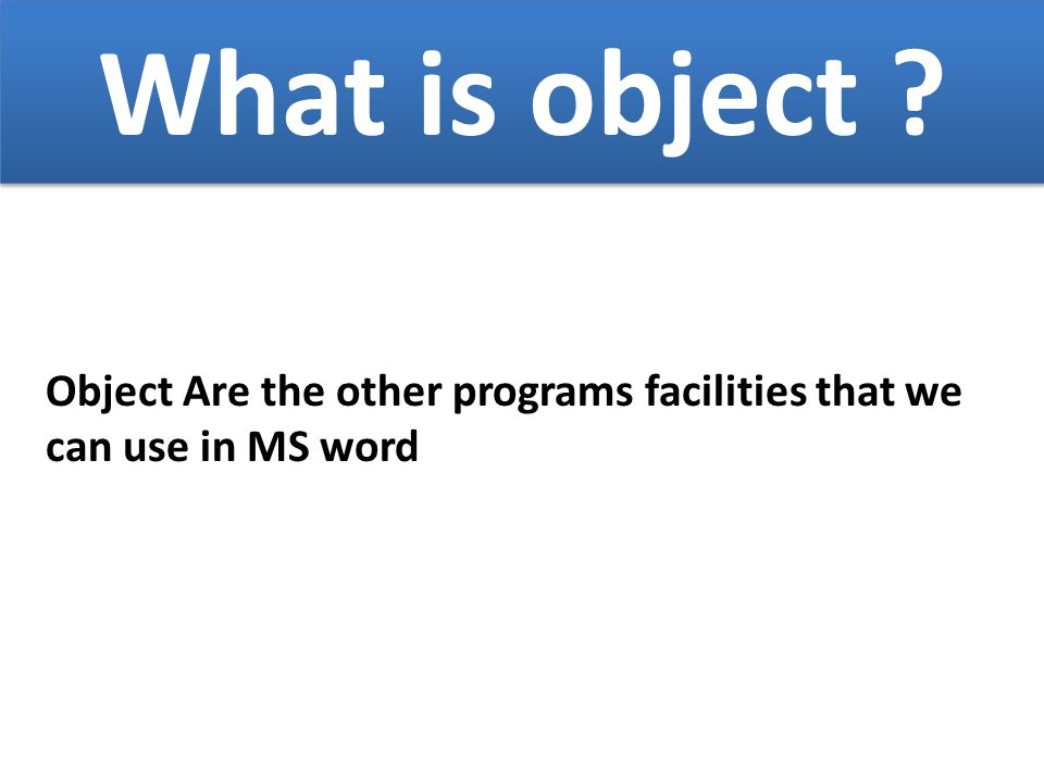 What is object . What is object .