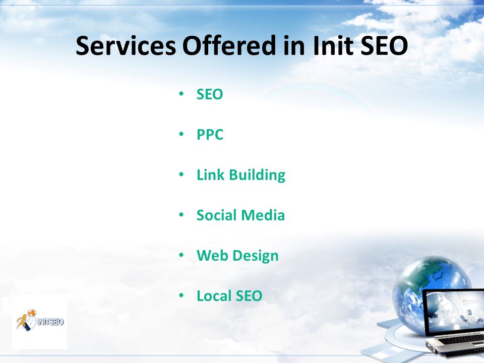 Services Offered in Init SEO SEO PPC Link Building Social Media Web Design Local SEO