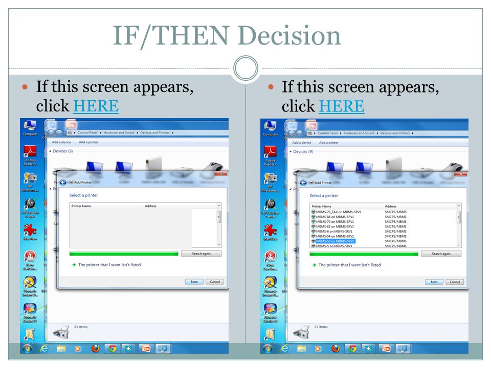 IF/THEN Decision If this screen appears, click HEREHERE If this screen appears, click HEREHERE