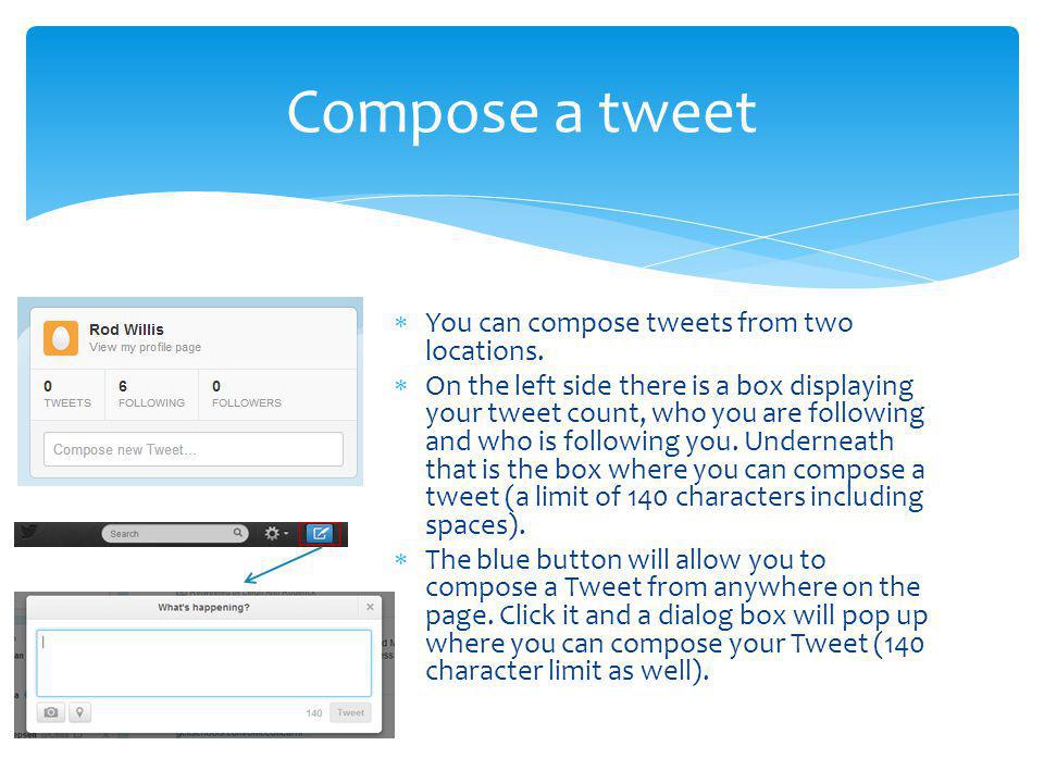 You can compose tweets from two locations.