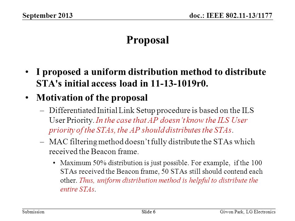 doc.: IEEE /1177 SubmissionSlide 6 Proposal I proposed a uniform distribution method to distribute STA s initial access load in r0.