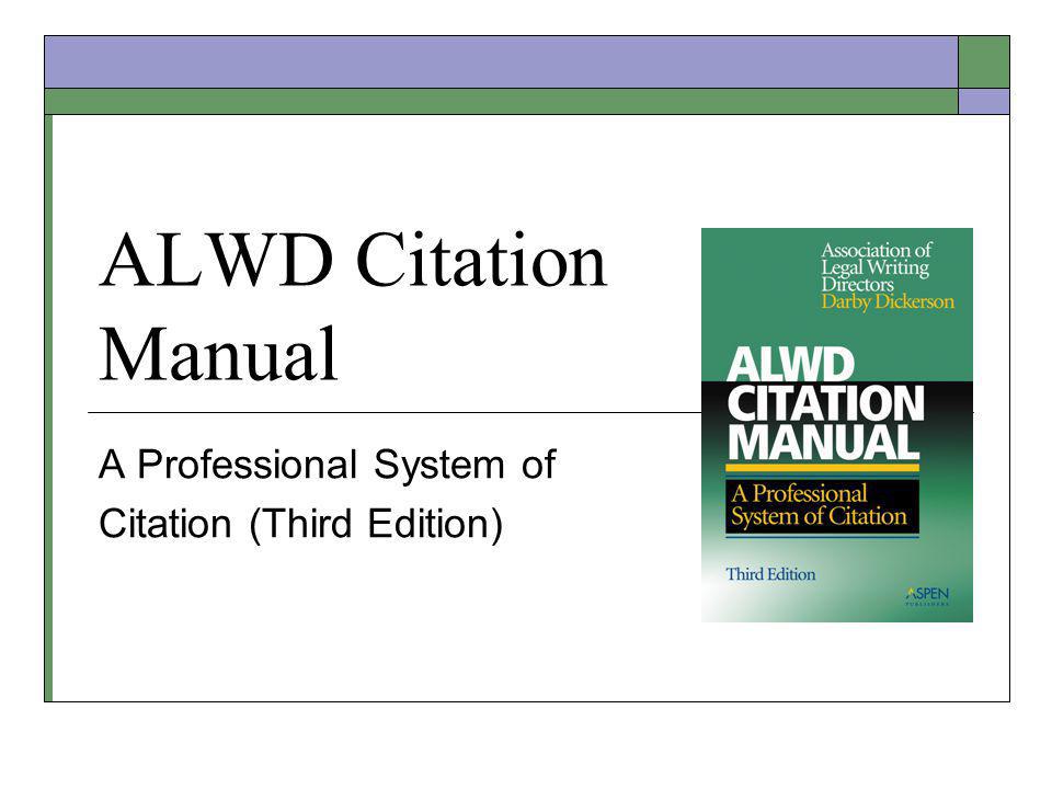 the association of legal writing directors Alwd citation manual: a professional system of citation a professional system of citation, third edition and the association of legal writing directors. the association of legal writing directors Alwd citation manual: a professional system of citation a professional system of citation, third edition and the association of legal writing directors.