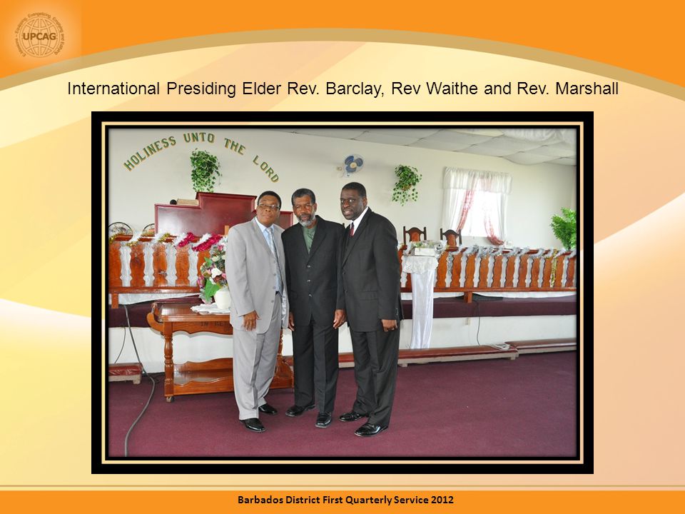 International Presiding Elder Rev. Barclay, Rev Waithe and Rev.