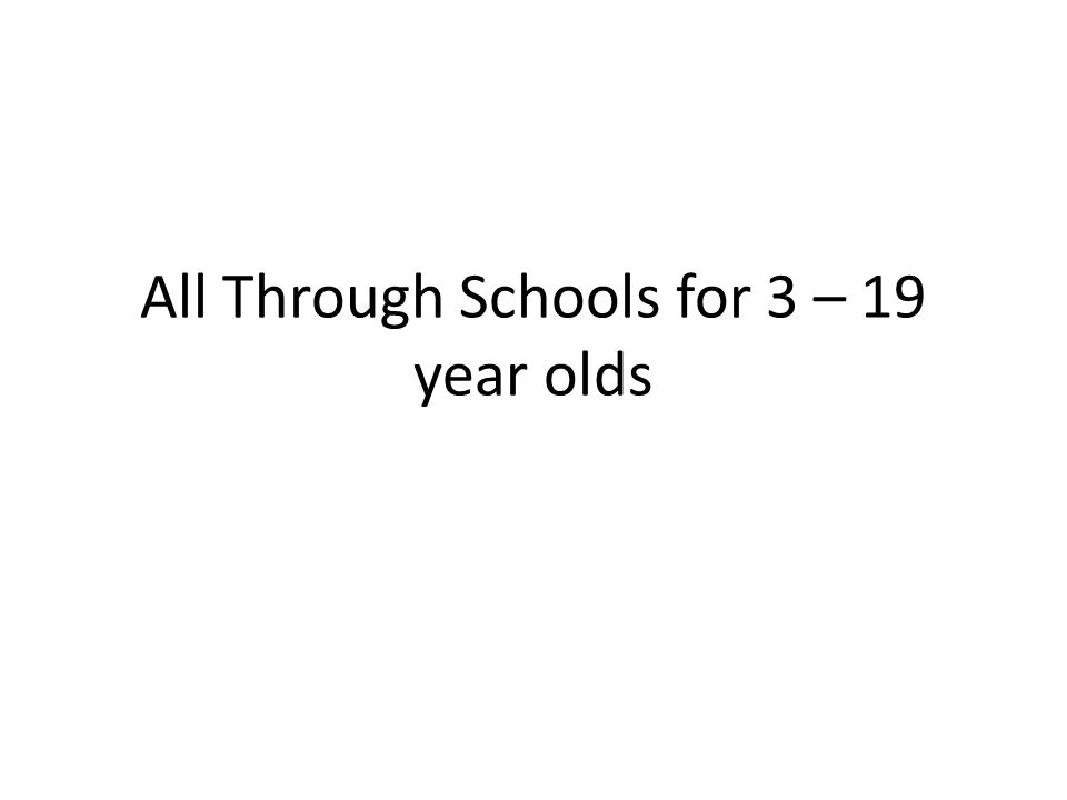All Through Schools for 3 – 19 year olds