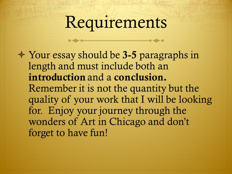 Requirements Your essay should be 3-5 paragraphs in length and must include both an introduction and a conclusion.