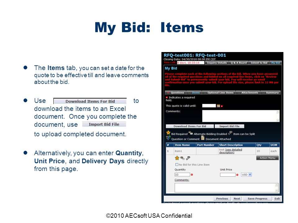 ©2010 AECsoft USA Confidential My Bid: Items The Items tab, you can set a date for the quote to be effective till and leave comments about the bid.