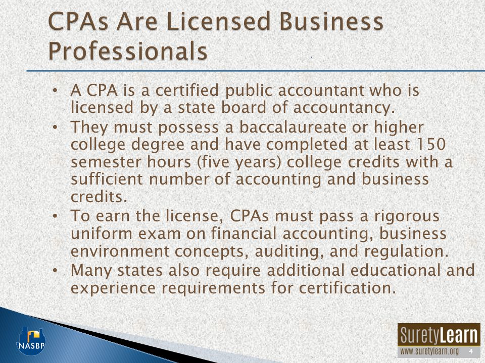 A CPA is a certified public accountant who is licensed by a state board of accountancy.