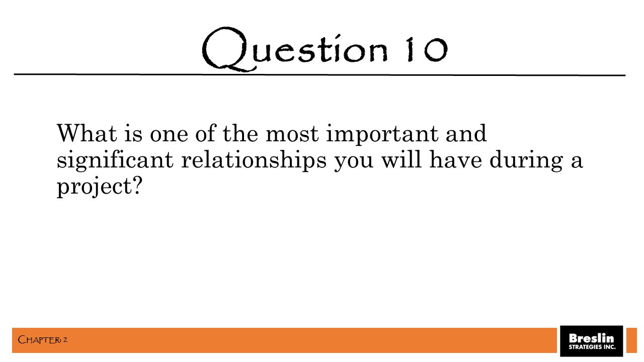 What is one of the most important and significant relationships you will have during a project.