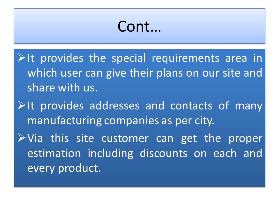 Cont… It provides the special requirements area in which user can give their plans on our site and share with us.