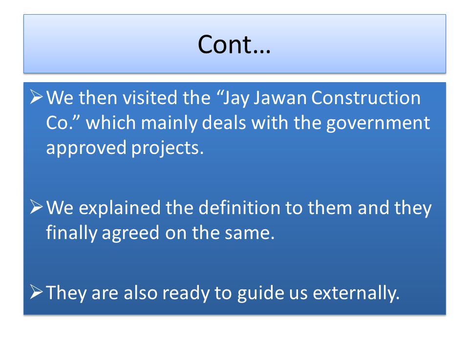 Cont… We then visited the Jay Jawan Construction Co.