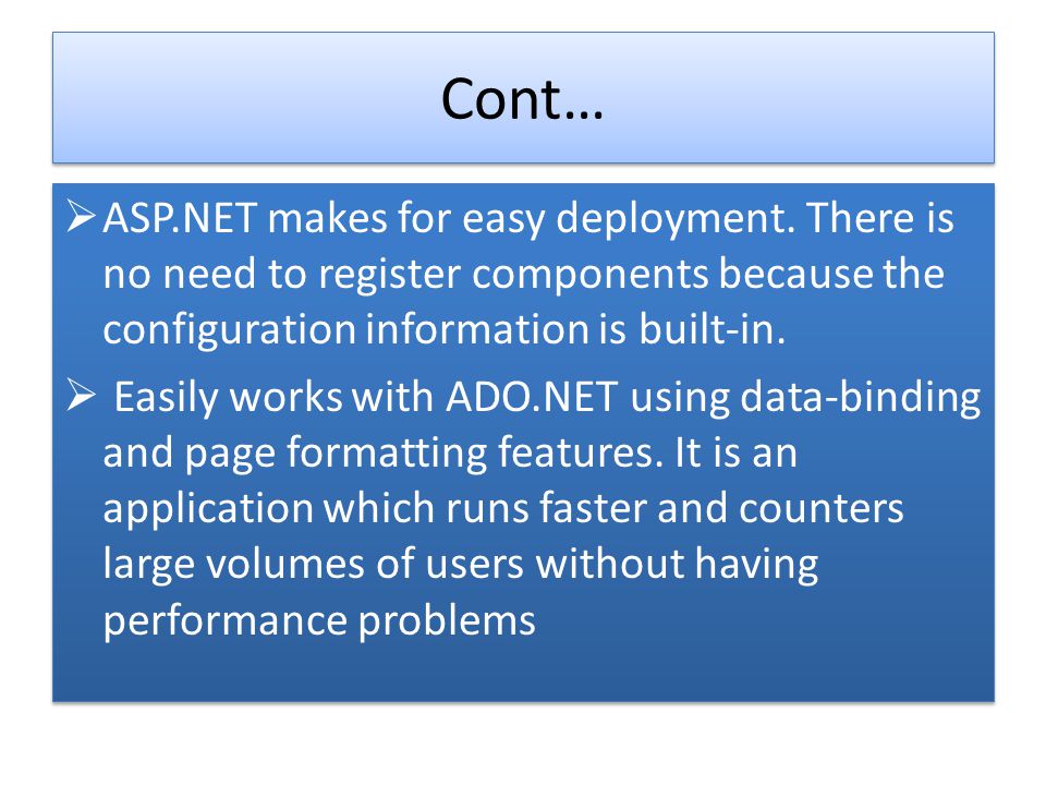 Cont… ASP.NET makes for easy deployment.