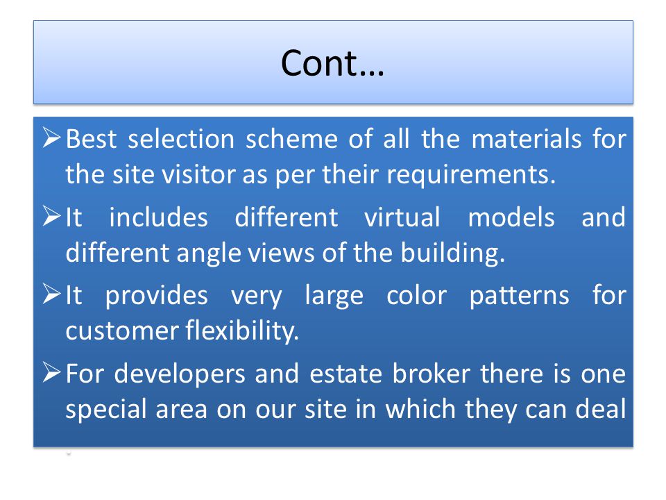 Cont… Best selection scheme of all the materials for the site visitor as per their requirements.