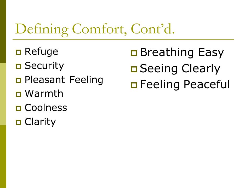 Defining Comfort, Contd.
