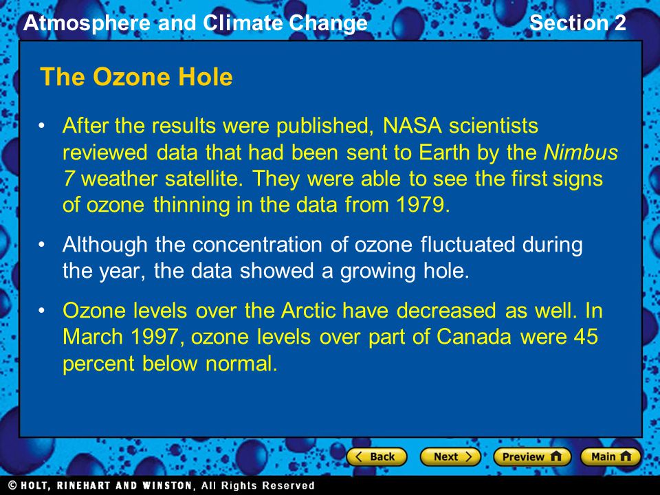 Atmosphere and Climate ChangeSection 2 The Ozone Hole After the results were published, NASA scientists reviewed data that had been sent to Earth by the Nimbus 7 weather satellite.