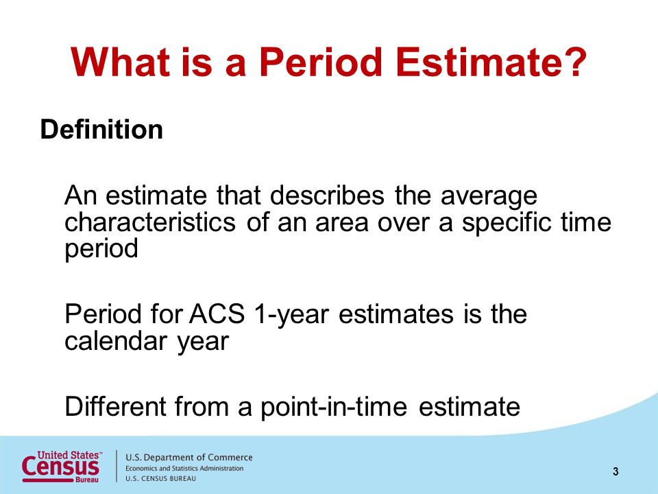 What is a Period Estimate.