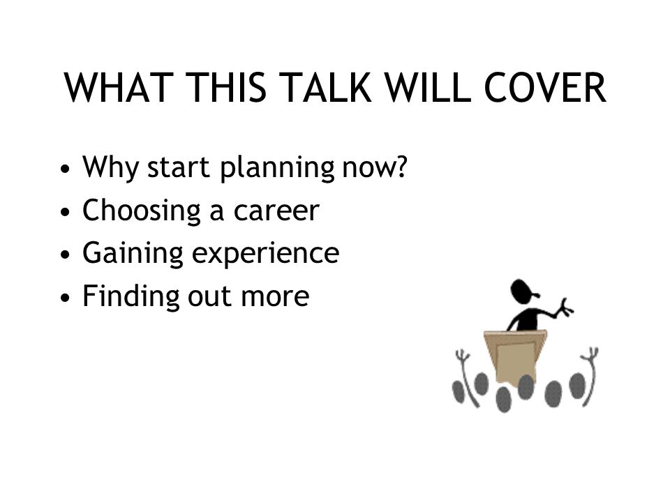 WHAT THIS TALK WILL COVER Why start planning now.