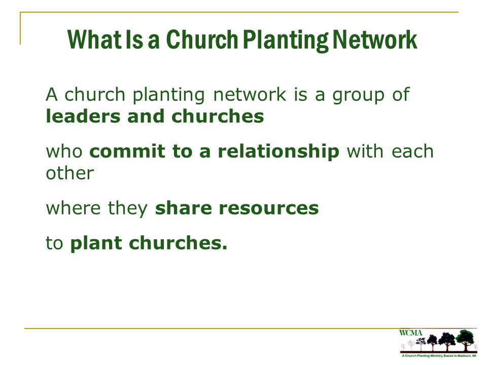 What Is a Church Planting Network A church planting network is a group of leaders and churches who commit to a relationship with each other where they share resources to plant churches.