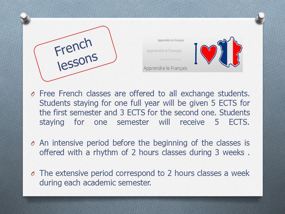 O Free French classes are offered to all exchange students.