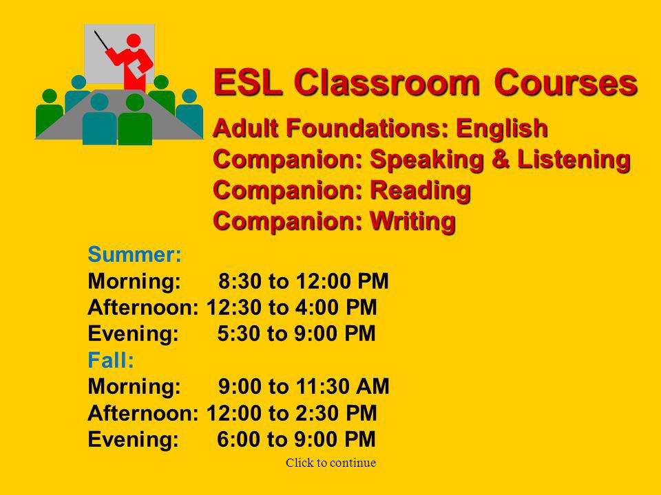 ENGLISH UPGRADING (ESL) We offer ENGLISH UPGRADING (ESL) for people who need extra help with: GRAMMAR COMMUNICATION SKILLS WRITING SKILLS Click to continue