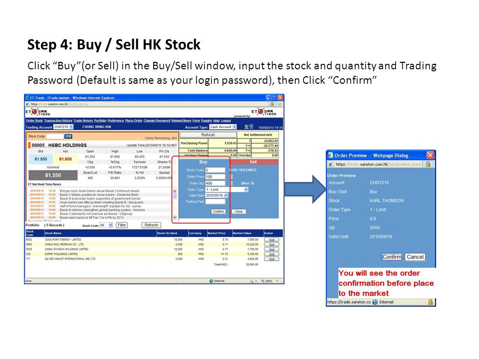 Step 4: Buy / Sell HK Stock Click Buy(or Sell) in the Buy/Sell window, input the stock and quantity and Trading Password (Default is same as your login password), then Click Confirm