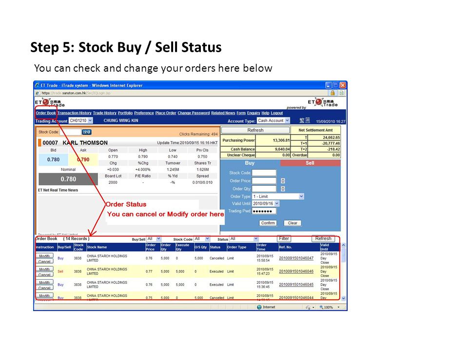 Step 5: Stock Buy / Sell Status You can check and change your orders here below