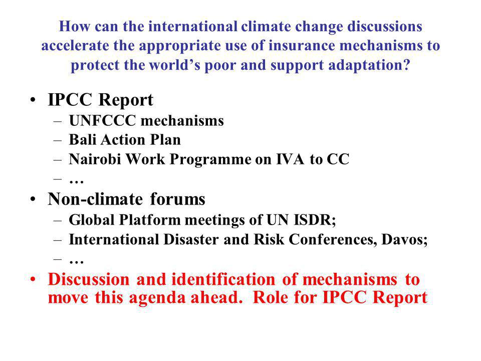 How can the international climate change discussions accelerate the appropriate use of insurance mechanisms to protect the worlds poor and support adaptation.