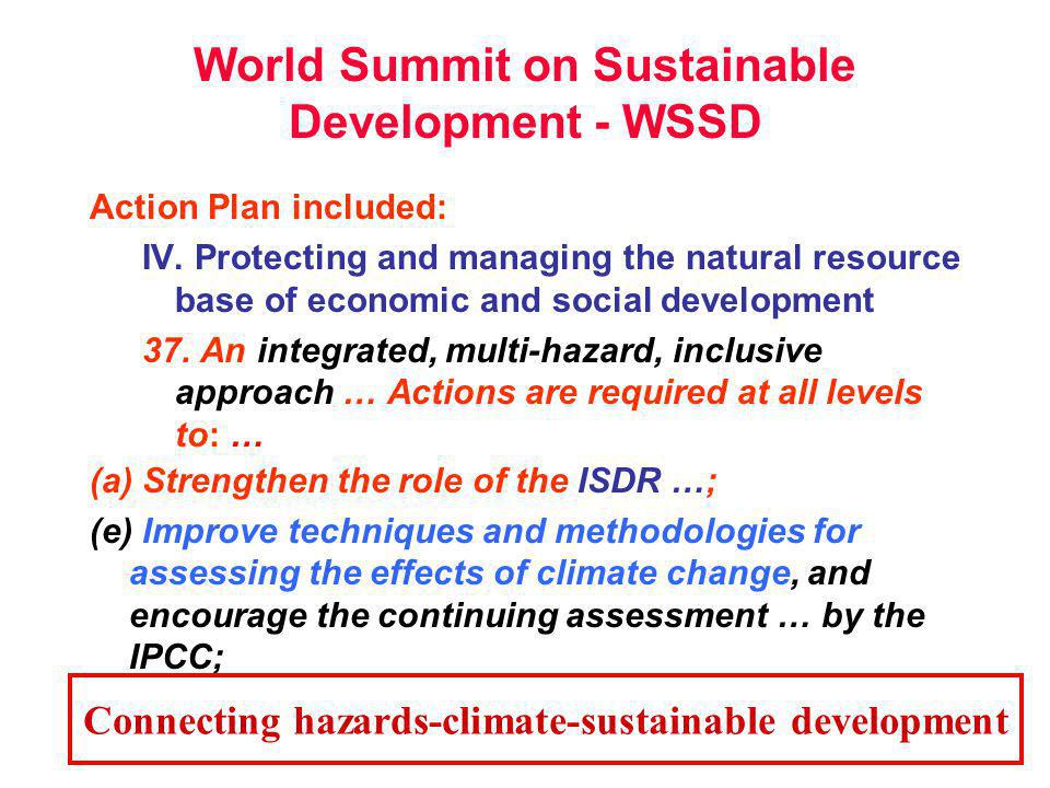 World Summit on Sustainable Development - WSSD Action Plan included: IV.