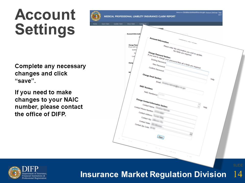 14 SLIDE Insurance Company Regulation Division 14 SLIDE Insurance Market Regulation Division Account Settings Complete any necessary changes and click save.
