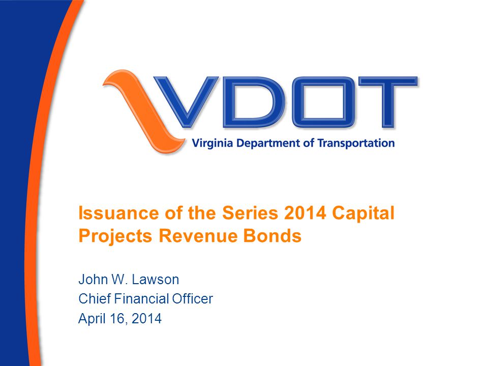 Issuance of the Series 2014 Capital Projects Revenue Bonds John W.