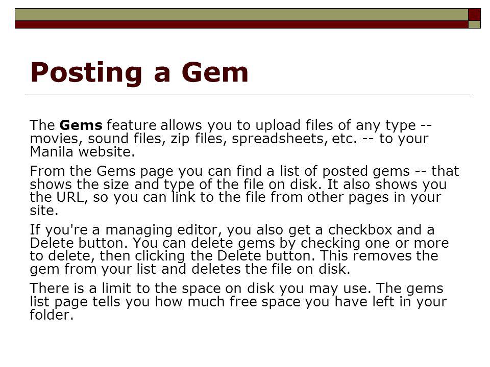 Posting a Gem The Gems feature allows you to upload files of any type -- movies, sound files, zip files, spreadsheets, etc.