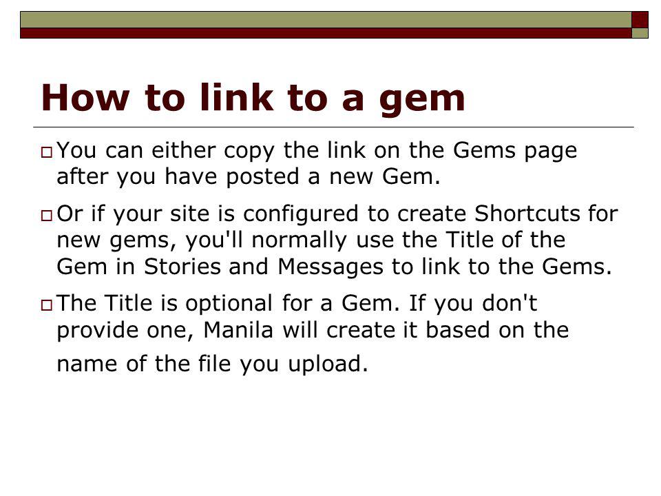 How to link to a gem You can either copy the link on the Gems page after you have posted a new Gem.