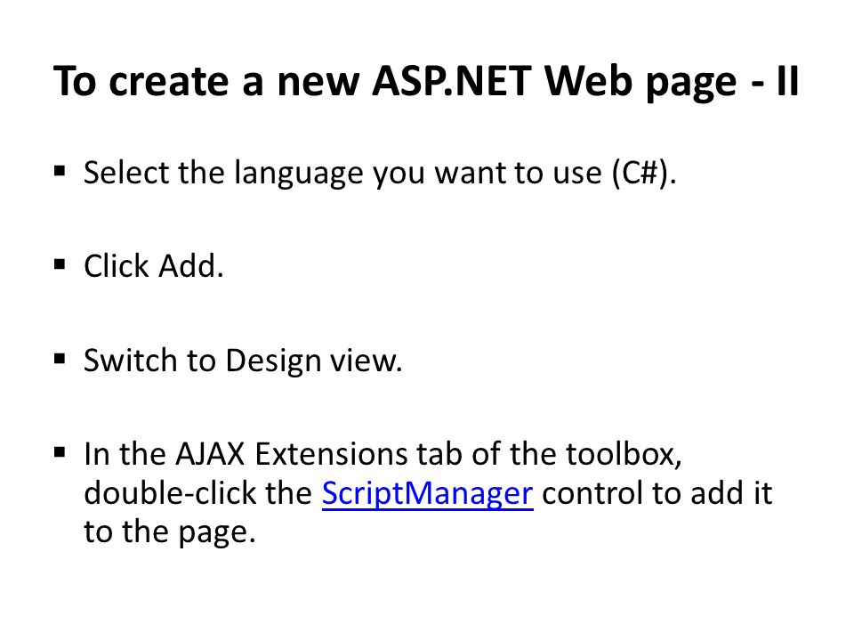 To create a new ASP.NET Web page - II Select the language you want to use (C#).