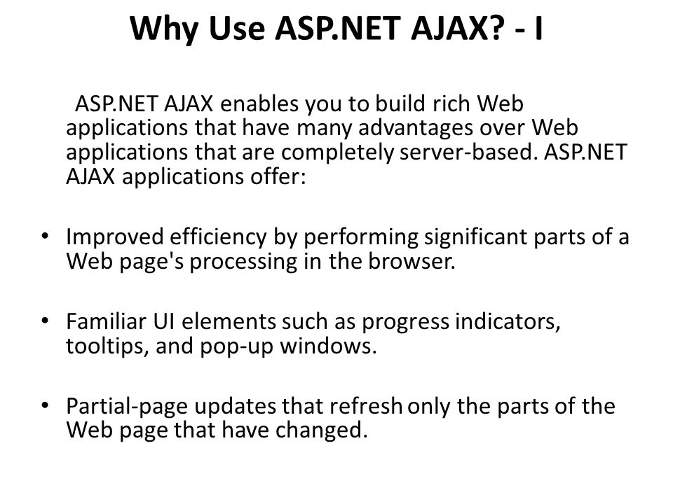 Why Use ASP.NET AJAX.