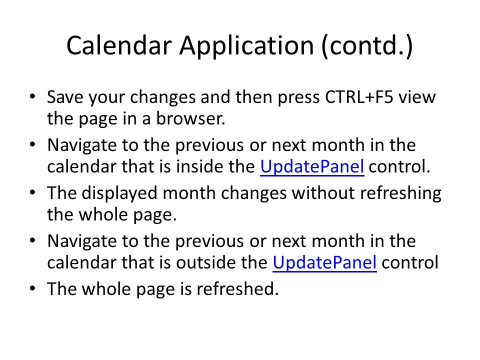 Calendar Application (contd.) Save your changes and then press CTRL+F5 view the page in a browser.