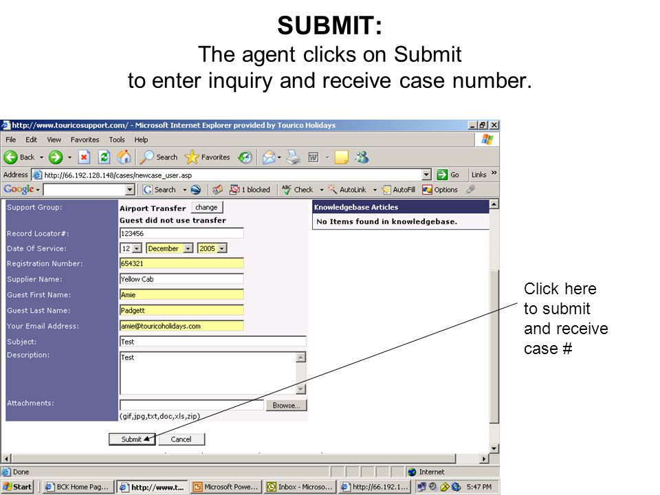 SUBMIT: The agent clicks on Submit to enter inquiry and receive case number.