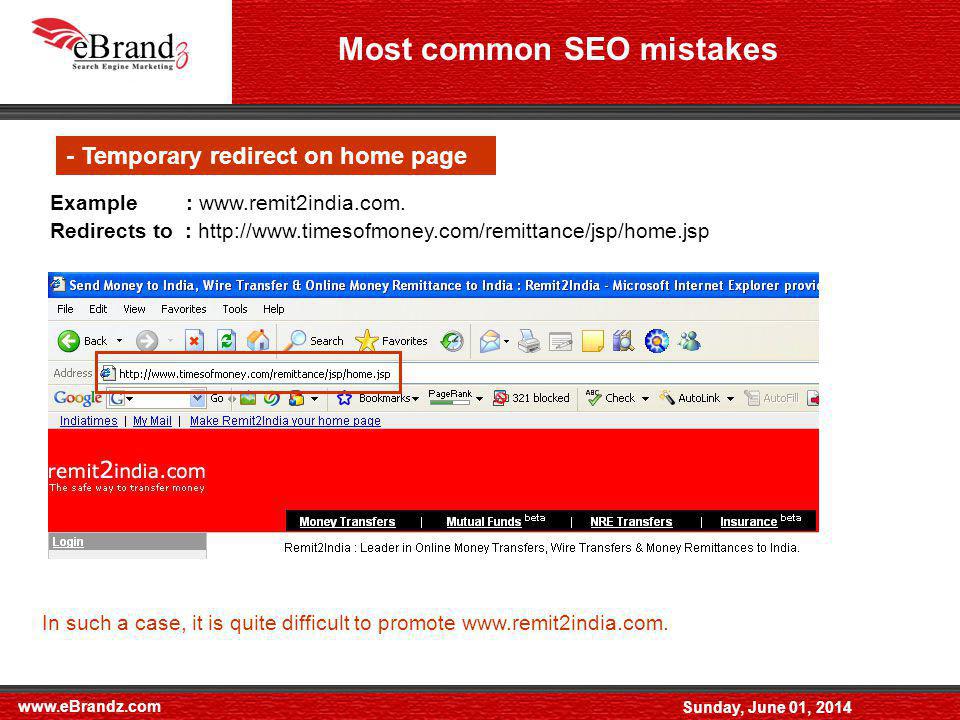Sunday, June 01, 2014 Most common SEO mistakes - Temporary redirect on home page Example :