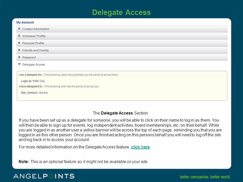 Delegate Access The Delegate Access Section If you have been set up as a delegate for someone, you will be able to click on their name to log in as them.