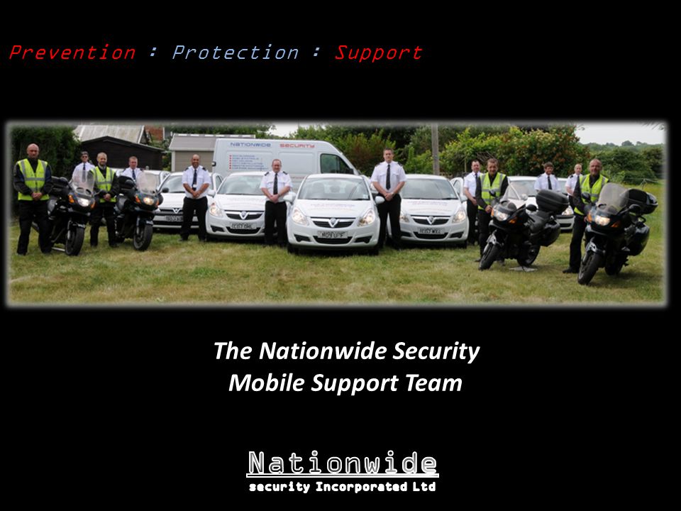 Prevention : Protection : Support The Nationwide Security Mobile Support Team