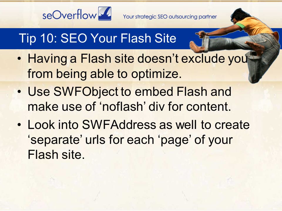 Having a Flash site doesnt exclude you from being able to optimize.