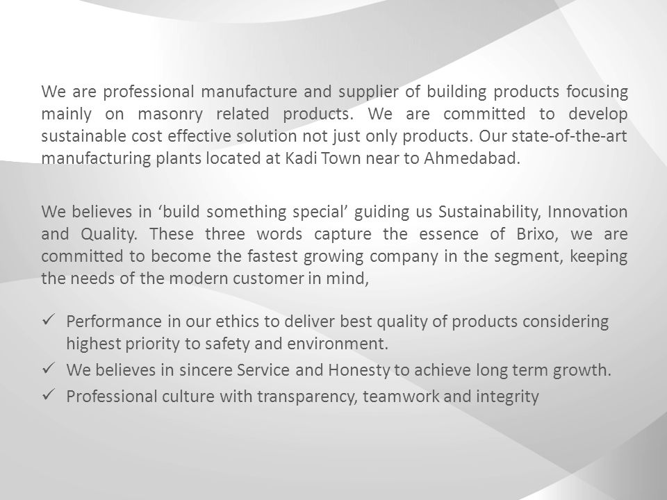We are professional manufacture and supplier of building products focusing mainly on masonry related products.