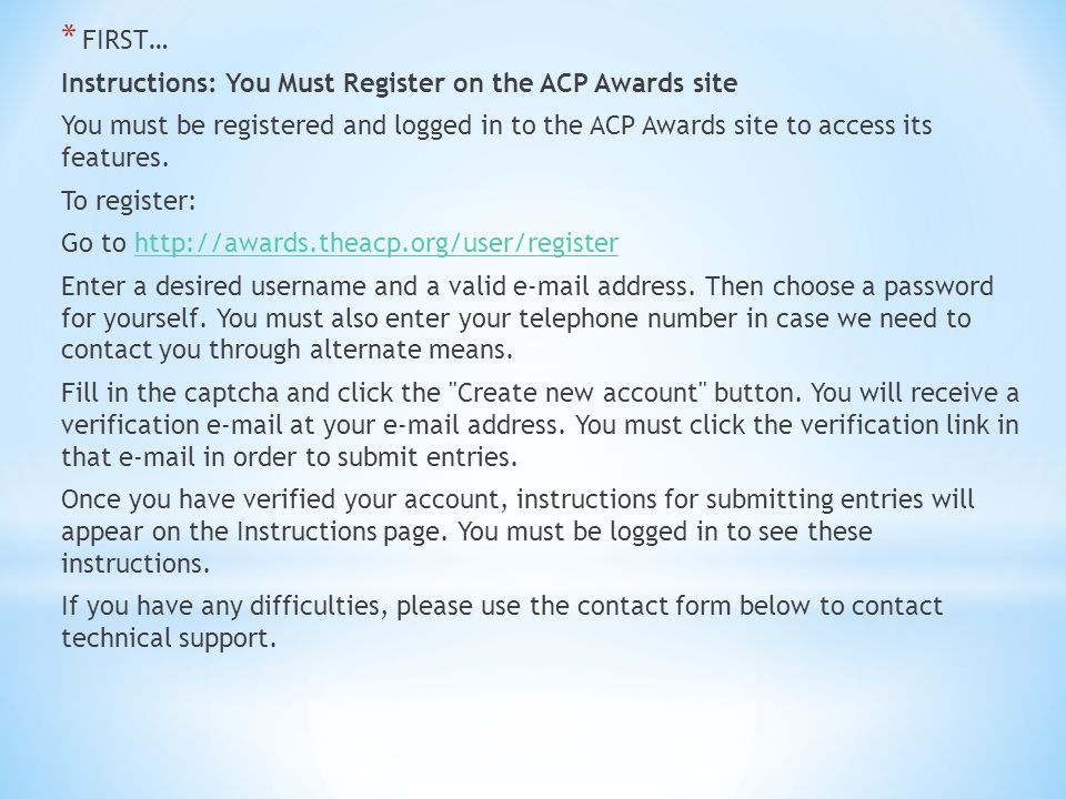 * FIRST… Instructions: You Must Register on the ACP Awards site You must be registered and logged in to the ACP Awards site to access its features.