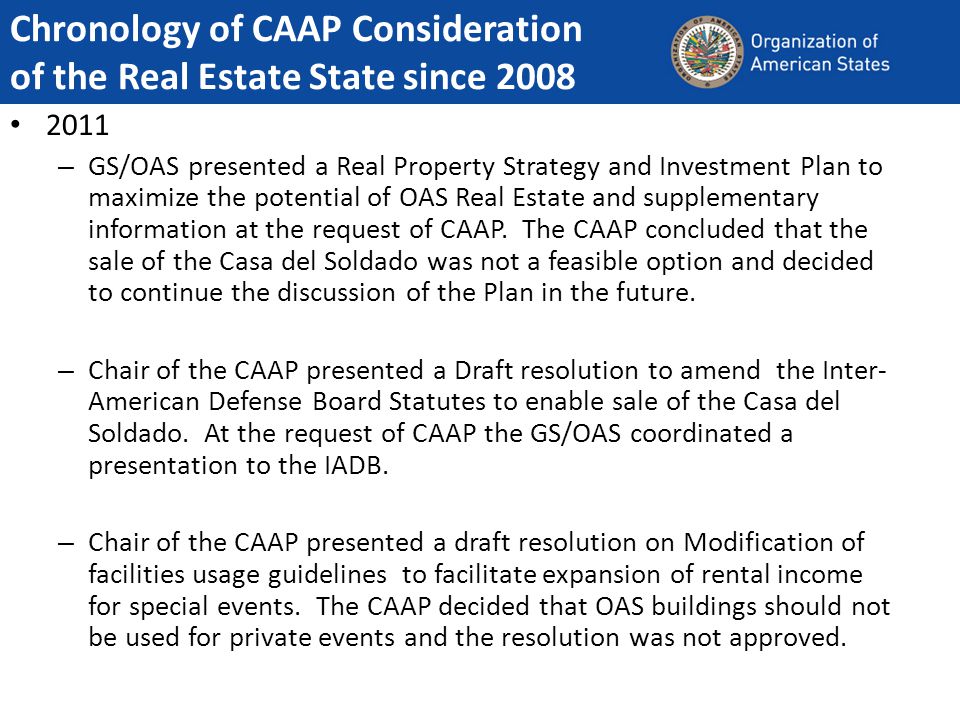 2011 – GS/OAS presented a Real Property Strategy and Investment Plan to maximize the potential of OAS Real Estate and supplementary information at the request of CAAP.